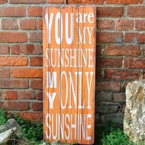 sign - you are my sunshine my only sunshine - 12"X31"
