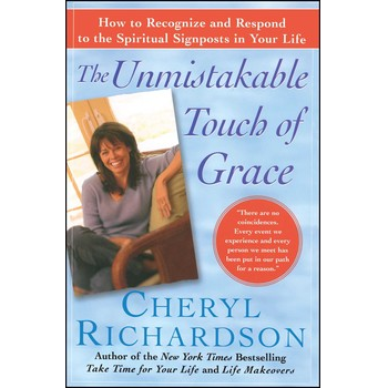 The Unmistakable Touch of Grace by Cheryl Richardson