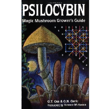 Psilocybin: Magic Mushroom Grower's Guide by O.T. Oss & O.N. Oeric