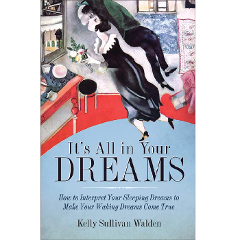 It's All in Your Dreams by Kelly Sullivan Walden