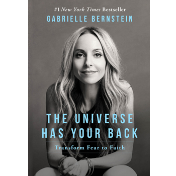 The Universe Has Your Back by Gabrielle Bernstein