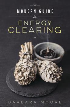 Modern Guide to Energy Cleaning by Barbara Moore