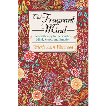 The Fragrant Mind by Valerie Ann Worwood