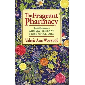the Fragrant Pharmacy by Valerie Ann Worwood