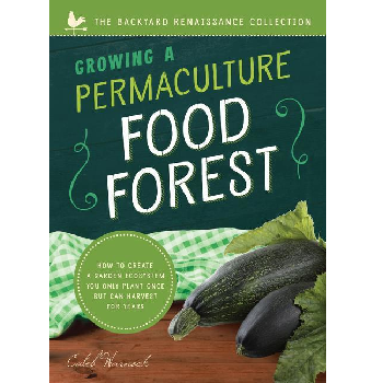 Growing a Permaculture Food Forest by Caleb Warnock