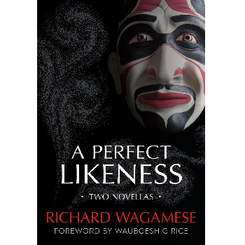 A Perfect Likeness by Richard Wagamese