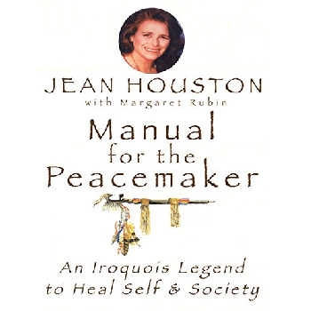 Manual for the Peacemaker by Jean Houston