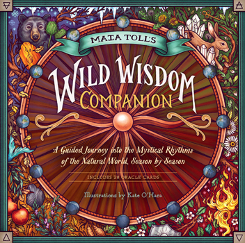 Wild Wisdom Companion by Maia Toll